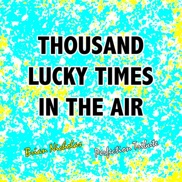 Thousand Lucky Times in the Air (Perfection Tribute)