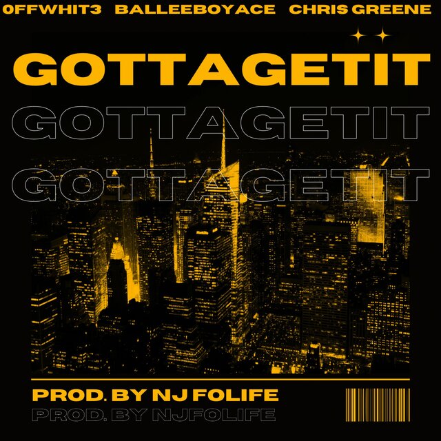 GottaGetIt (feat. 0ffWhit3 & BalleeBoyAce)
