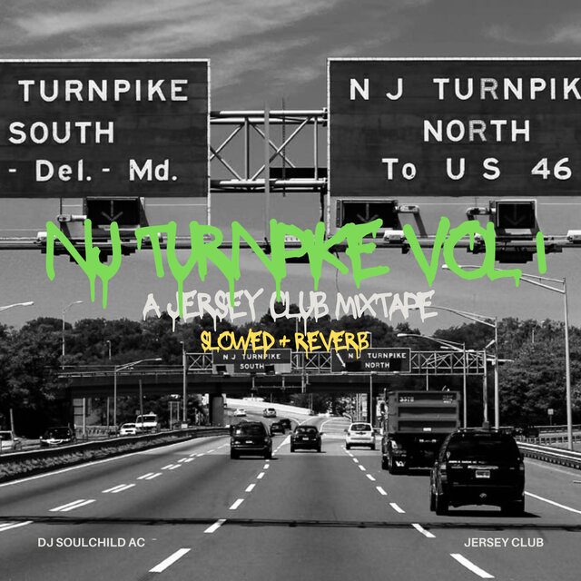 NJ Turnpike, Vol. 1 Slowed + Reverb (A Jersey Club Mixtape)