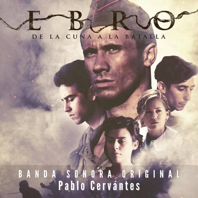Ebro. de la cuna a la batalla (Banda Sonora Original)