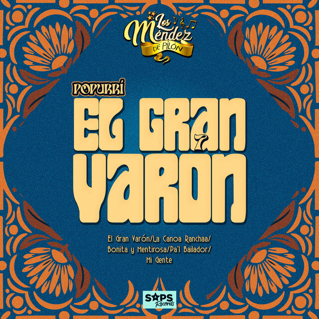 Popurrí el Gran Varón: El Gran Varón/La Canoa Ranchaa/Bonita y Mentirosa/Pa'l Bailador/Mi Gente