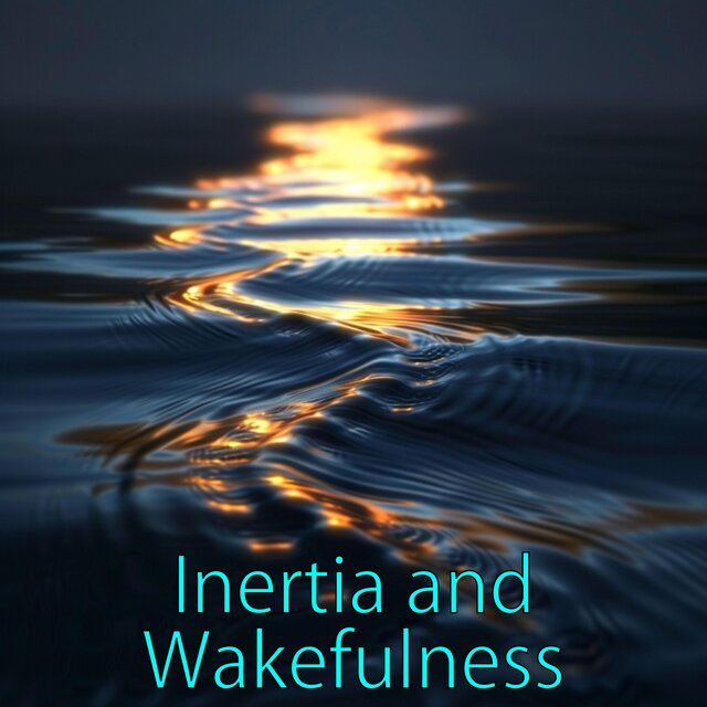 Inertia and Wakefulness