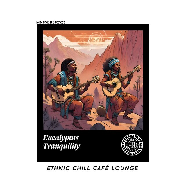 Eucalyptus Tranquility: Ethnic Chill Café lounge