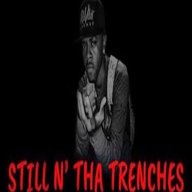 Still N' Tha Trenches