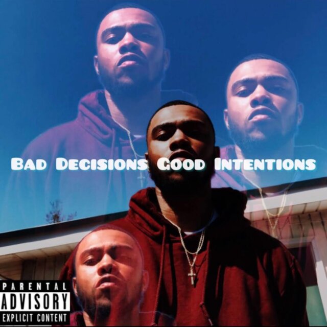Bad Decisions Good Intentions