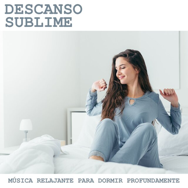 Descanso Sublime: Música Relajante para Dormir Profundamente