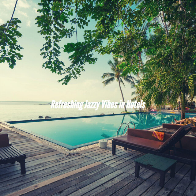 Refreshing Jazzy Vibes in Hotels