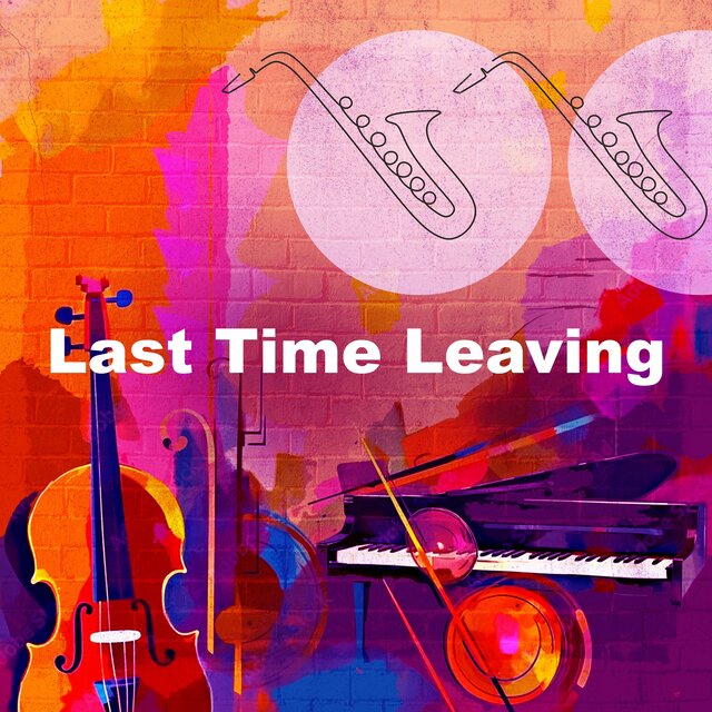 Last Time Leaving