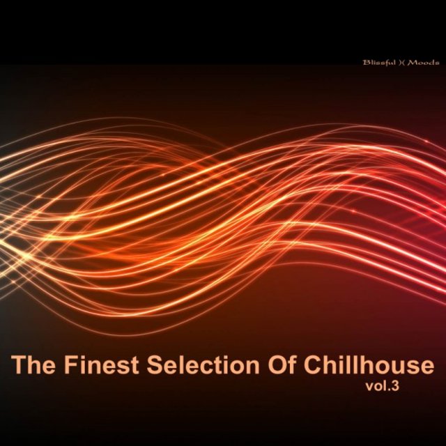 The Finest Selection of Chillhouse: Vol. 3