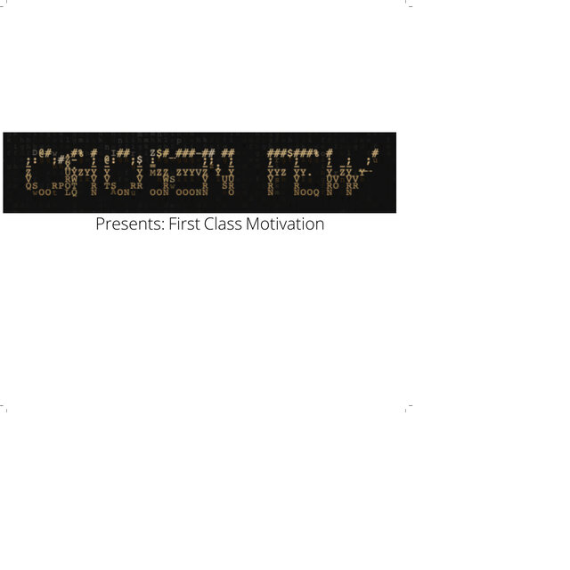 Cho$en Few Pre$ent$: First Class Motivation