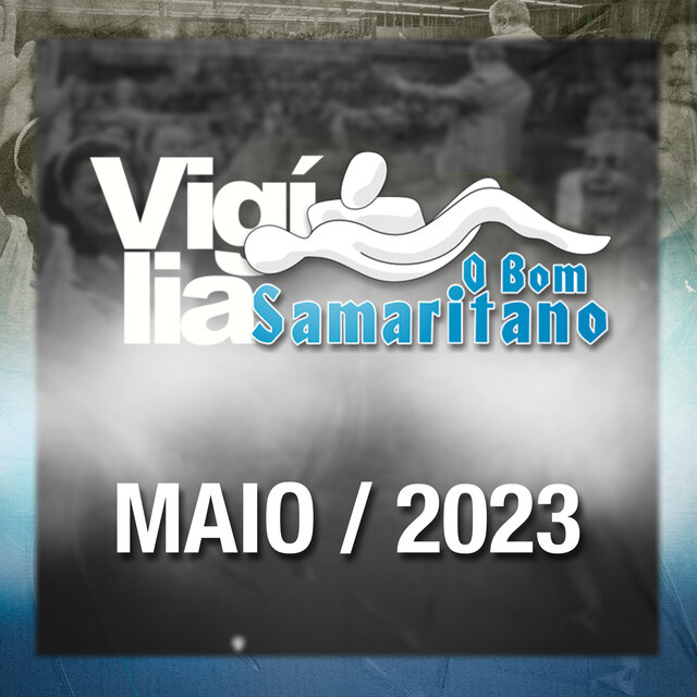 Vigília o Bom Samaritano: Maio 2023