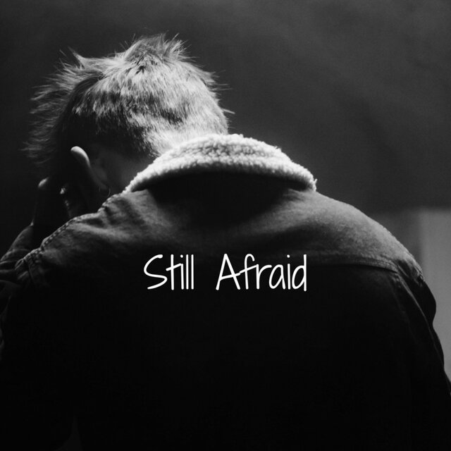 Still Afraid