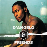 Cover art for album D'Angelo & Friends by TIDAL