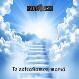 Te extrañamos, mamá (feat. Jerry Morris) (
