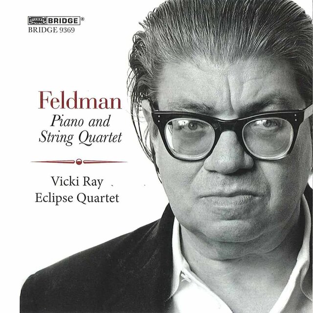 Feldman: Piano & String Quartet