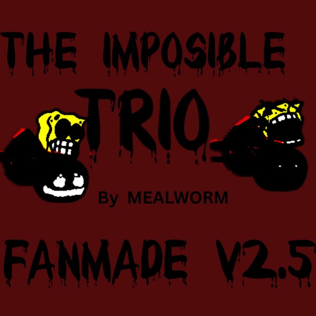 The Imposible Trio Fan Made V2.5 by Mealworm