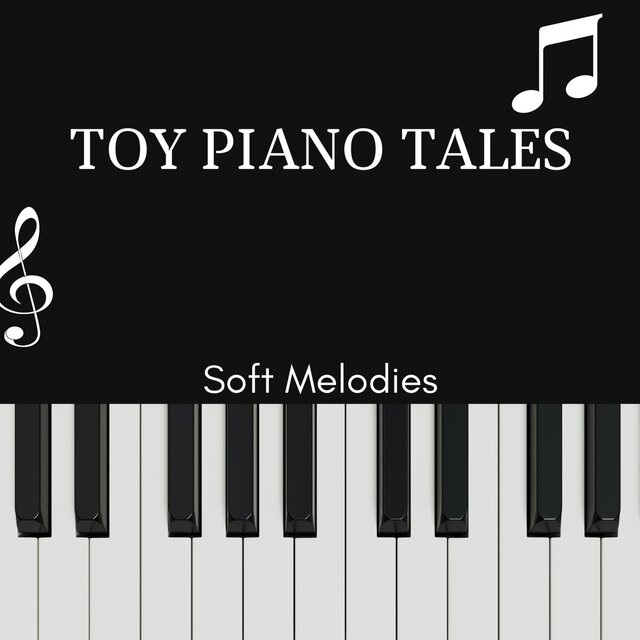 Toy Piano Tales - Soft Melodies