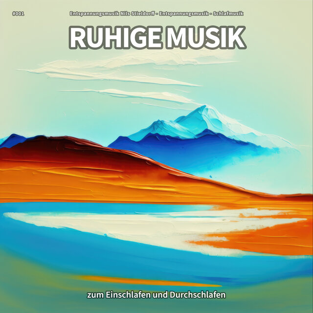#001 Ruhige Musik zum Einschlafen und Durchschlafen