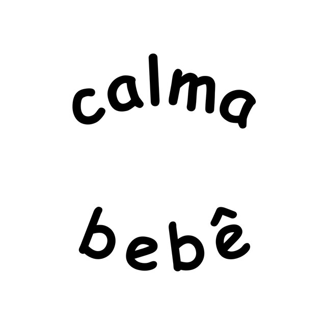 Calma, Bebê!