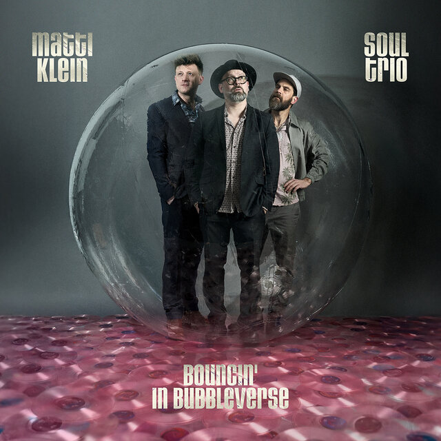 Soul Trio Bouncin` In Bubbleverse
Matti Klein