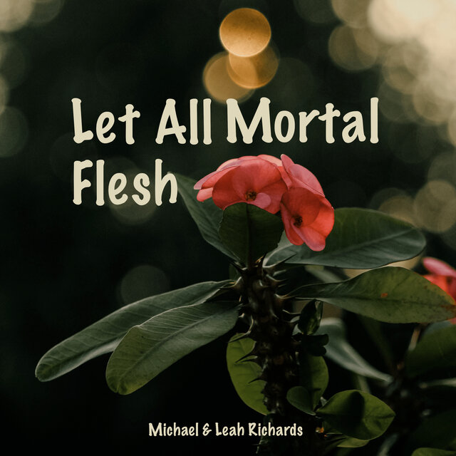 Let All Mortal Flesh