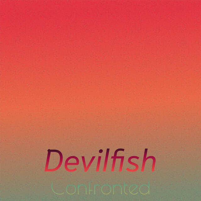 Devilfish Confronted