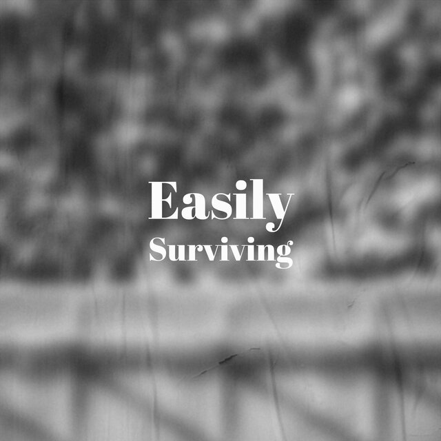 Easily Surviving