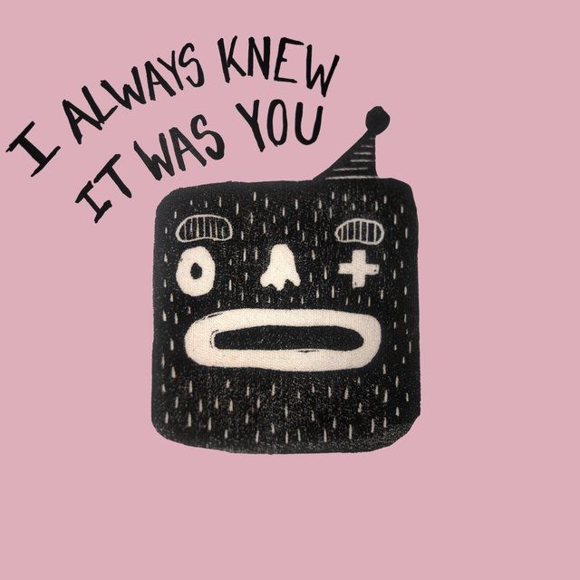 I Always Knew It Was You