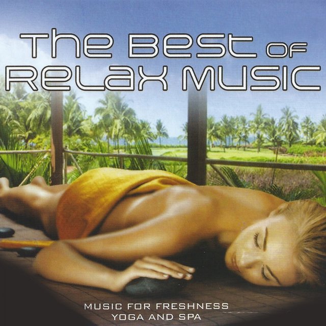 The Best of Relax Music (Music for Freshness Yoga and Spa)