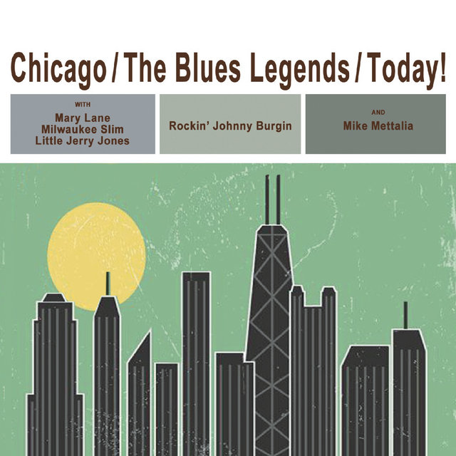 Chicago: The Blues Legends Today!