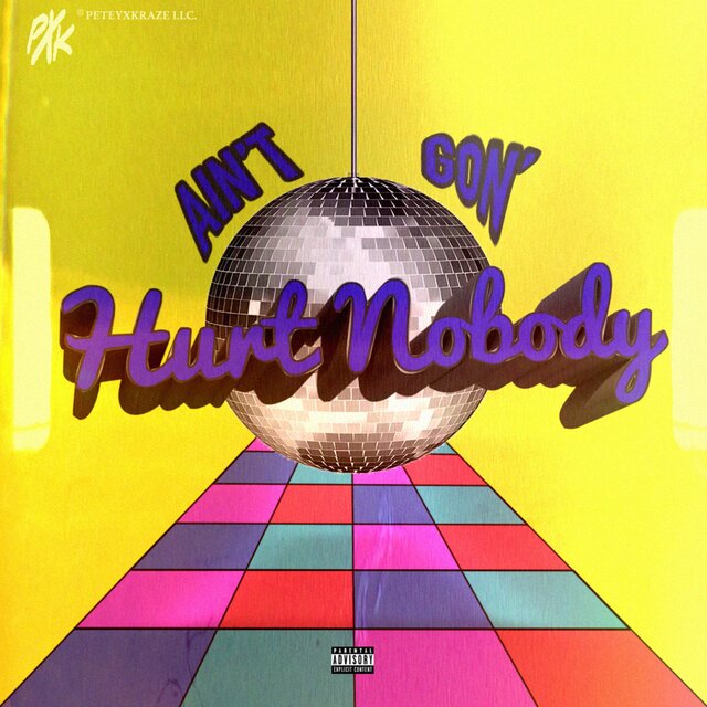 Ain't Gon' Hurt Nobody
