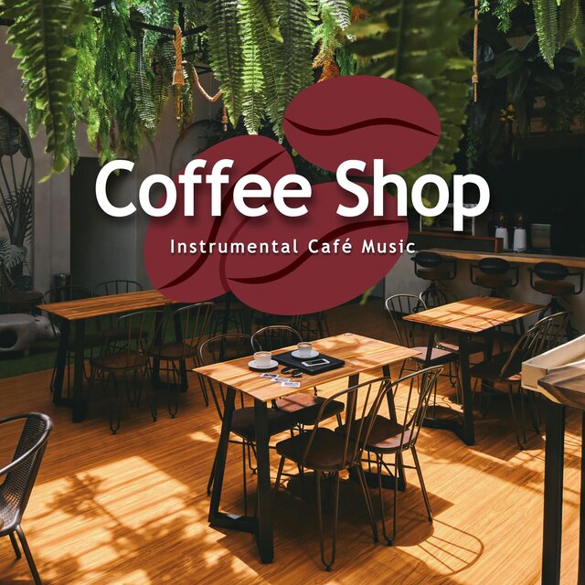 Coffee Shop - Instrumental Café Music