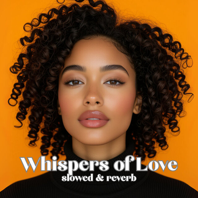 Whispers of Love (Slowed & Reverb)
