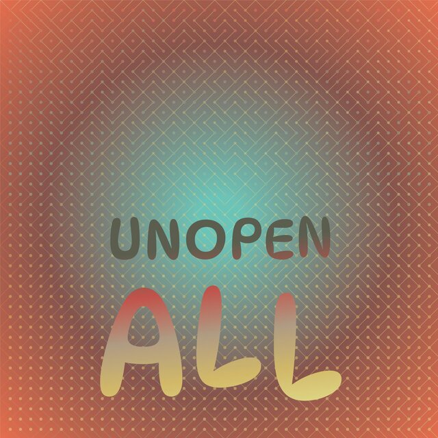 Unopen All