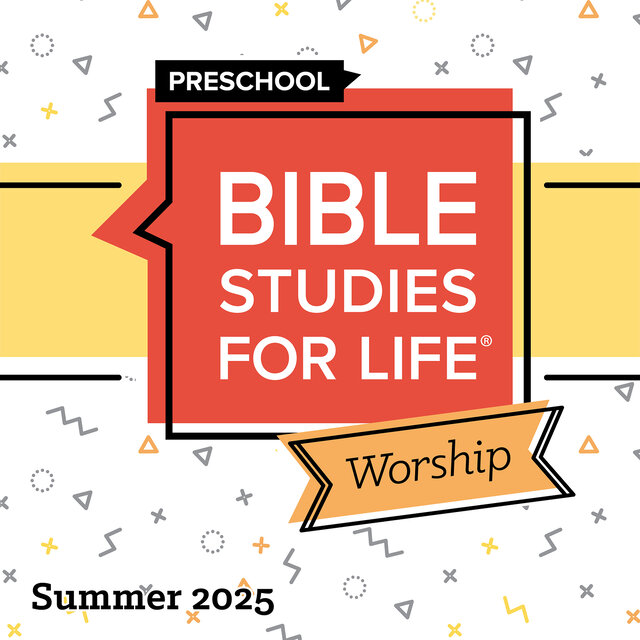 Bible Studies for Life Preschool Worship Summer 2025