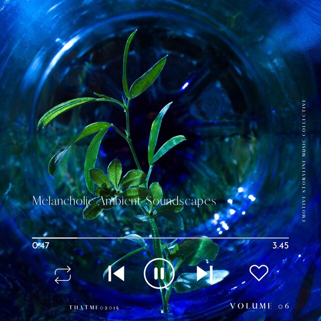 Melancholic Ambient Soundscapes - Emotive Storyline Music Collective, Vol. 06