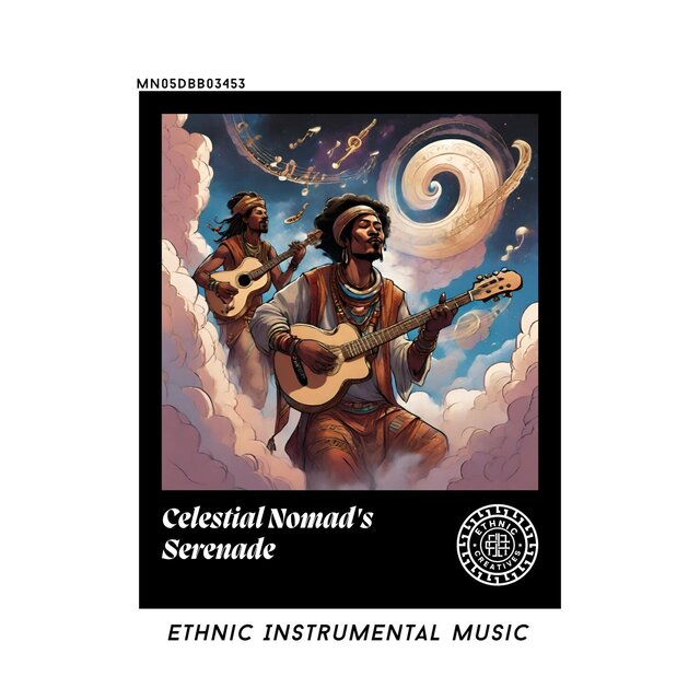 Celestial Nomad's Serenade: Ethnic Instrumental Music