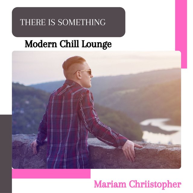 There Is Something (Modern Chill Lounge)