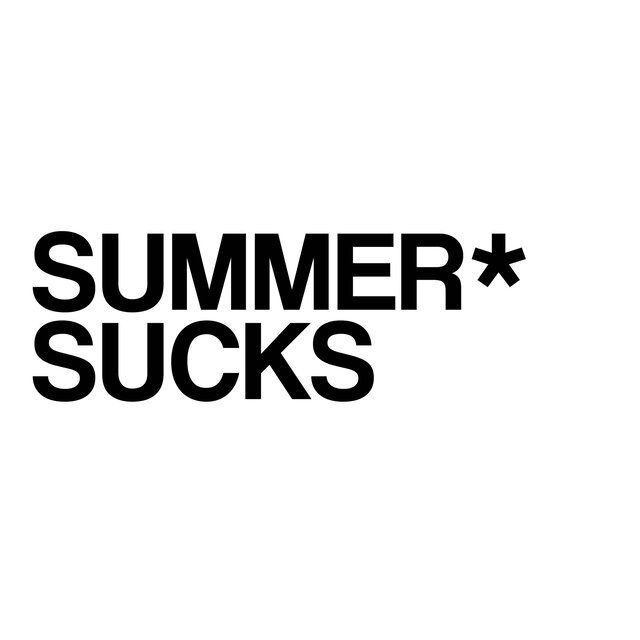 SUMMER*SUCKS