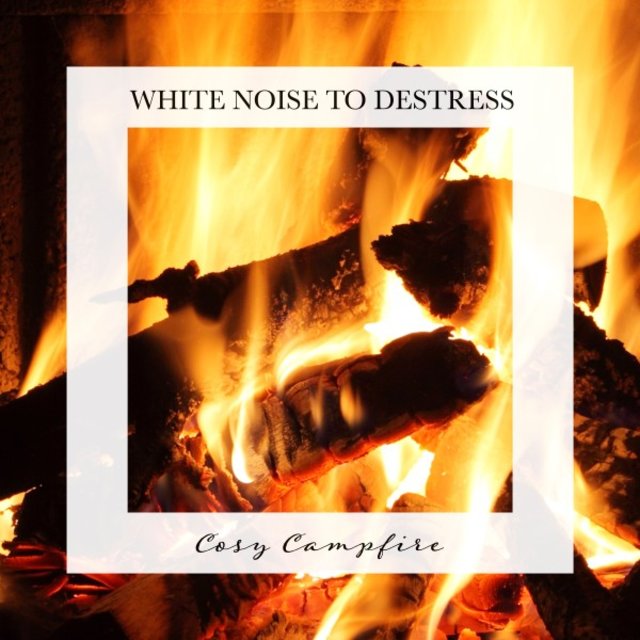 Cosy Campfire: White Noise to Destress