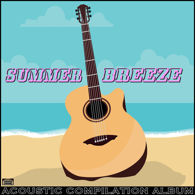 Summer Breeze Acoustic Compilation Album