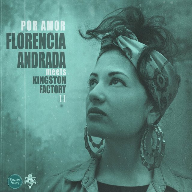 Por Amor: Florencia Andrada meets Kingston Factory II (Dub Version)