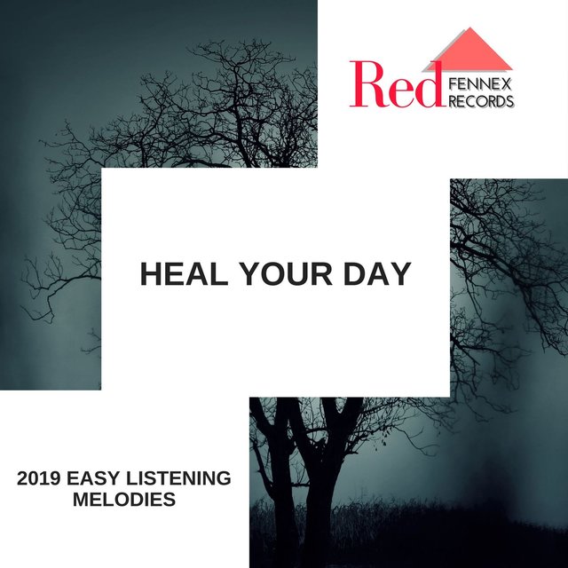 Heal Your Day - 2019 Easy Listening Melodies