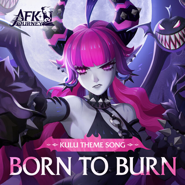 Born to Burn (Kulu Theme Song)
