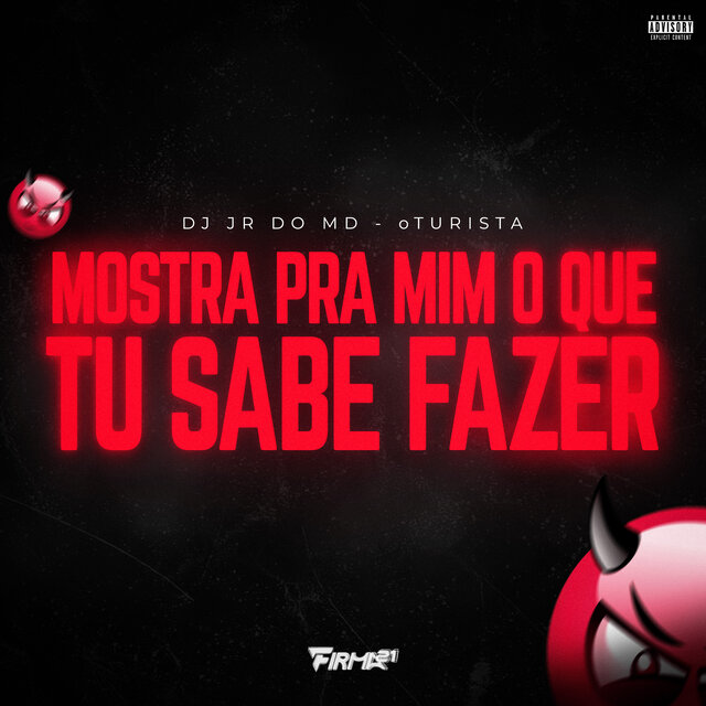 MOSTRA PRA MIM O QUE TU SABE FAZER