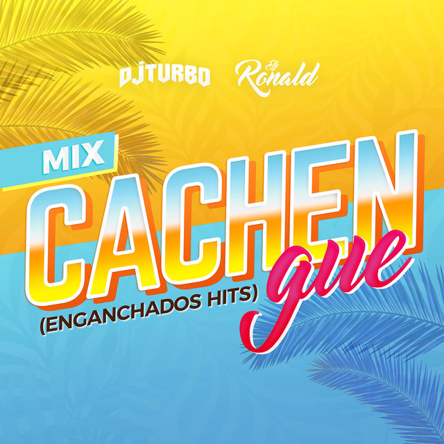 Mix Cachengue (Enganchados Hits)