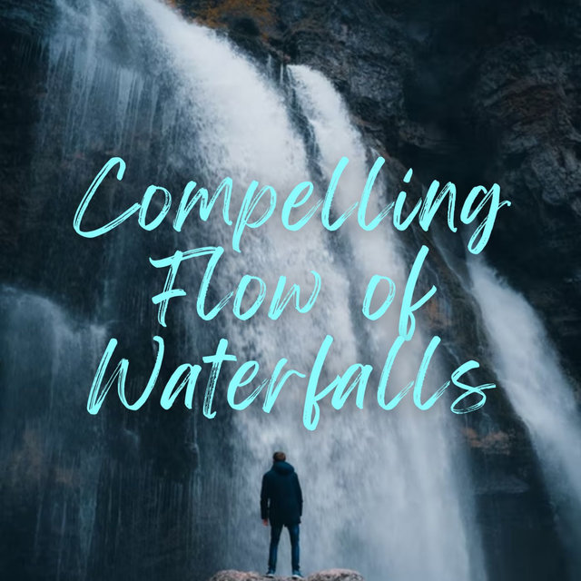 Compelling Flow of Waterfalls