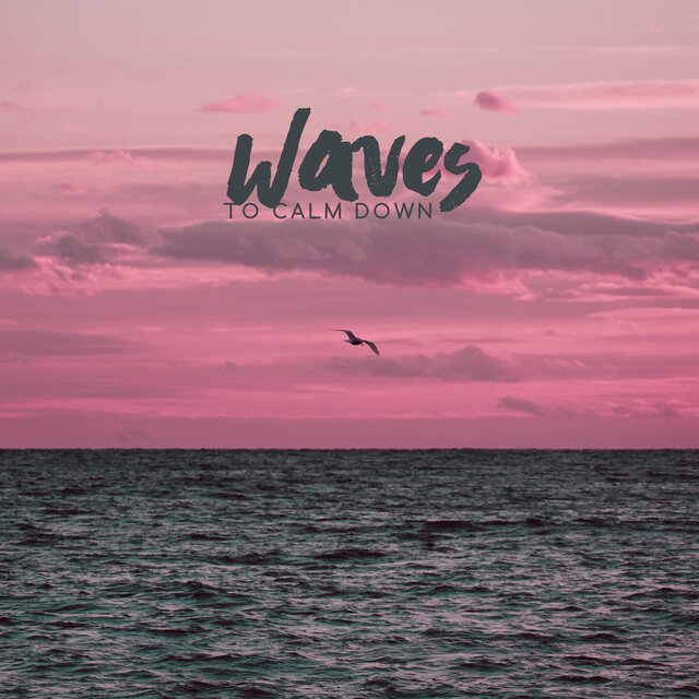 Waves To Calm Down