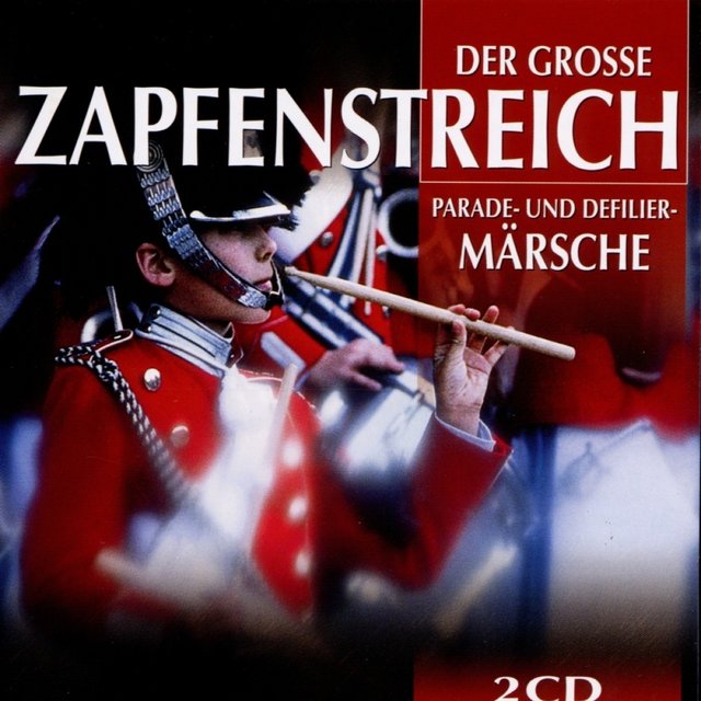 Der Grosse Zapfenstreich - Parademärsche