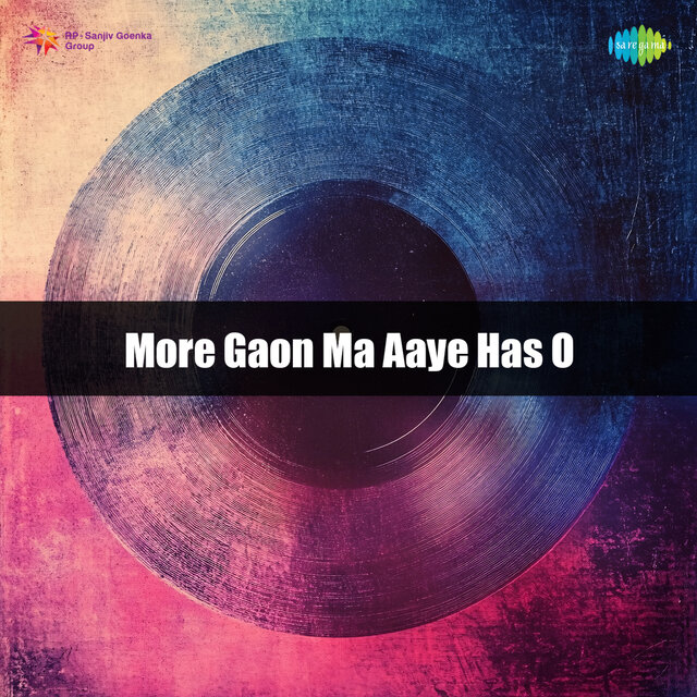 More Gaon Ma Aaye Has O